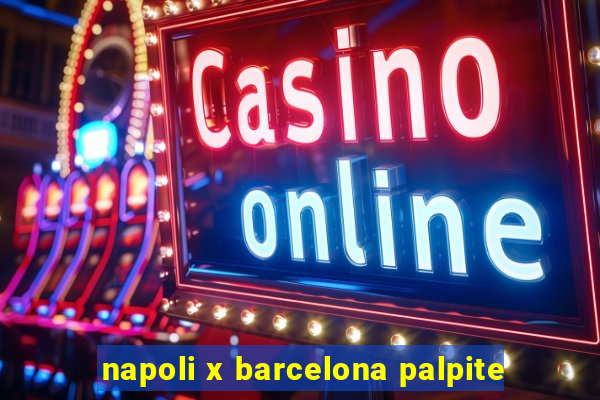 napoli x barcelona palpite